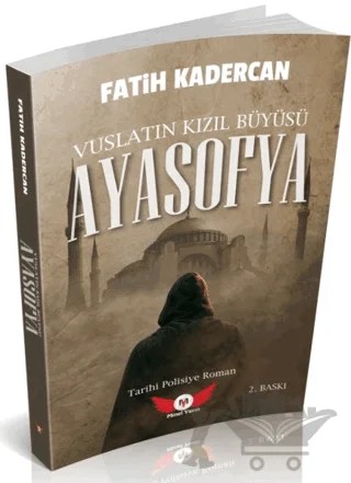 Vuslatın Kızıl Büyüsü Ayasofya – Fatih Kadercan – Minel Yayın kitap kapağı