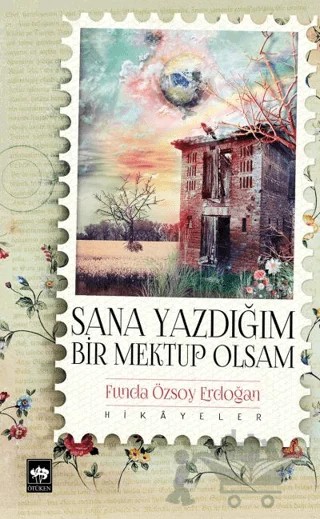 Sana Yazdığım Bir Mektup Olsam – Funda Özsoy Erdoğan – Ötüken Neşriyat kitap kapağı