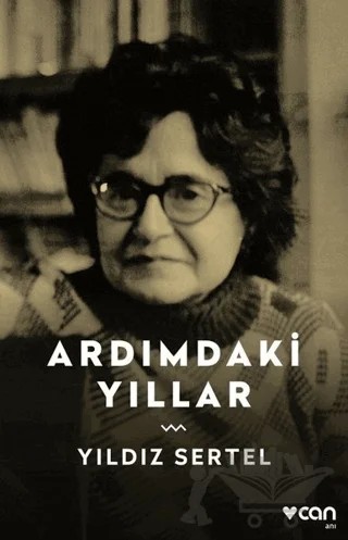 Ardımdaki Yıllar – Yıldız Sertel – Can Yayınları kitap kapağı