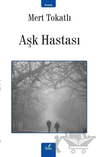 Aşk Hastası – Mert Tokatlı – İzan Yayıncılık kitap kapağı