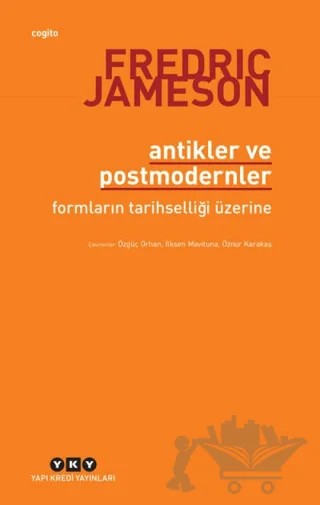 Antikler ve Postmodernler – Fredric Jameson – Yapı Kredi Yayınları kitap kapağı