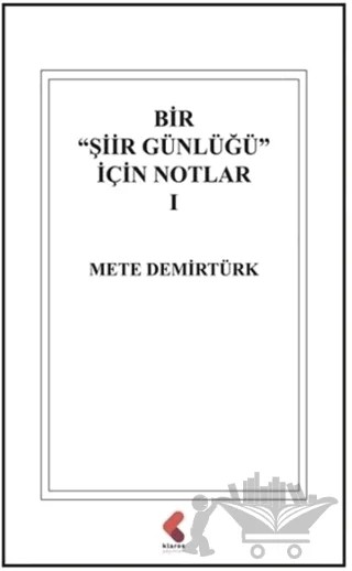 Bir "Şiir Günlüğü" İçin Notlar 1 – Mete Demirtürk – Klaros Yayınları kitap kapağı