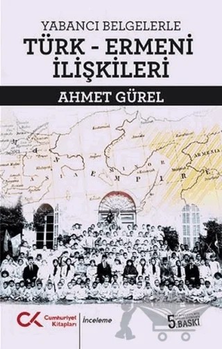 Yabancı Belgelerle Türk-Ermeni İlişkileri – Ahmet Gürel – Cumhuriyet Kitapları kitap kapağı