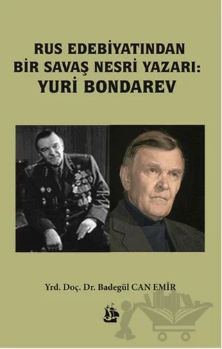 Rus Edebiyatından Bir Savaş Nesri Yazarı: Yuri Bondarev – Badegül Can Emir – Serüven Yayınevi kitap kapağı