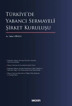 Türkiye'de Yabancı Sermayeli Şirket Kuruluşu – Selen Orhon – Seçkin Yayıncılık kitap kapağı