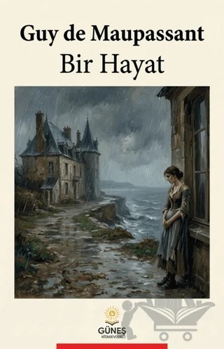 Bir Hayat – Guy de Maupassant – Güneş Kitabevleri Yayınları kitap kapağı