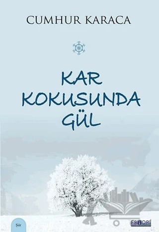 Kar Kokusunda Gül – Cumhur Karaca – Favori Yayınları kitap kapağı