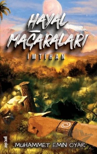 Hayal Mağaraları - İmtihan – Muhammet Emin Oyar – Gençokur Yayınları kitap kapağı