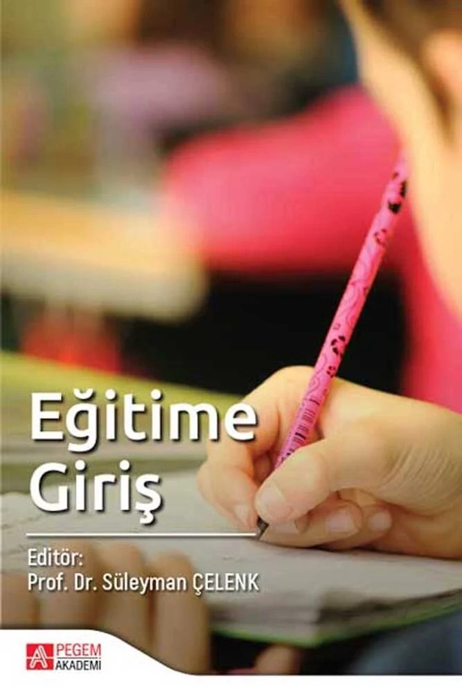Eğitime Giriş – Süleyman Çelenk, Altay Eren, ‪Caner Özdemir, Duygu Gür Erdoğan, F. Sülen Şahin Kıralp – Pegem Akademi Yayıncılık kitap kapağı