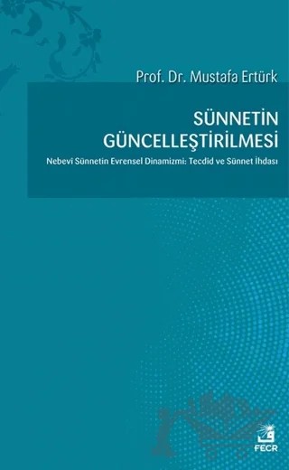 Sünnetin Güncelleştirilmesi – Mustafa Ertürk – Fecr Yayınları kitap kapağı
