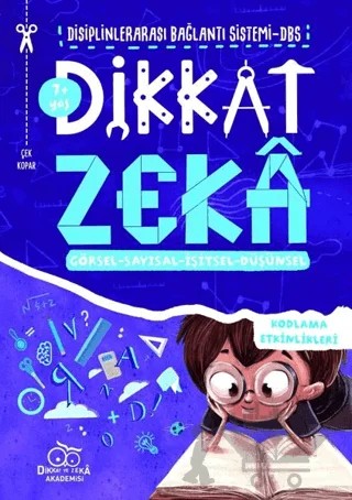 Dikkat Zeka 7+ Yaş: Disiplinlerarası Bağlantı Sistemi DBS – Mehmet Türkdoğan, Savaş Özdemir – Dikkat ve Zeka Akademisi Yayınları kitap kapağı