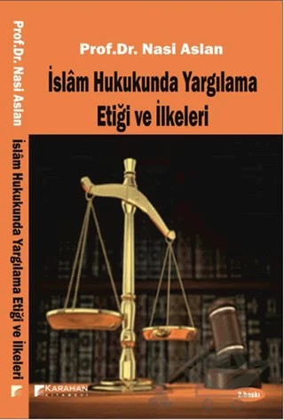 İslam Hukukunda Yargılama Etiği ve İlkeleri – Nasi Aslan – Karahan Kitabevi kitap kapağı