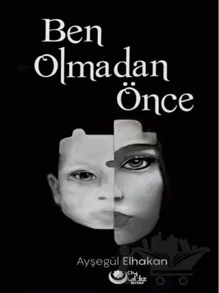 Ben Olmadan Önce – Ayşegül Elhakan – Ayyıldız Kitap kitap kapağı