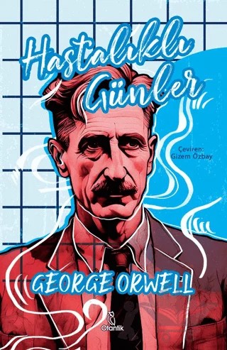 Hastalıklı Günler – George Orwell – Otantik Kitap kitap kapağı