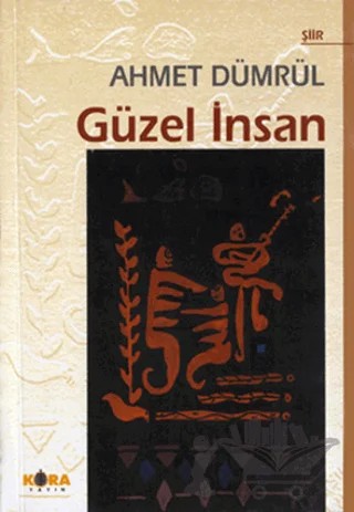 Güzel İnsan – Ahmet Dümrül – Kora Yayın kitap kapağı