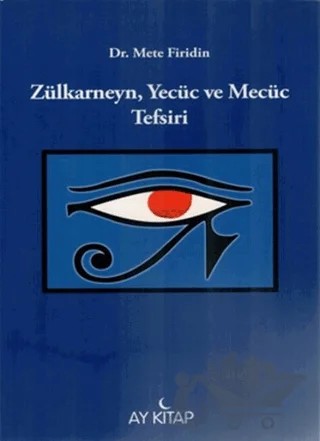 Zülkarneyn, Yecüc ve Mecüc Tefsiri – Mete Firidin – Ay Kitap kitap kapağı