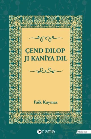 Çend Dilop Ji Kaniya Dil – Faik Kaymaz – Name Yayınları kitap kapağı