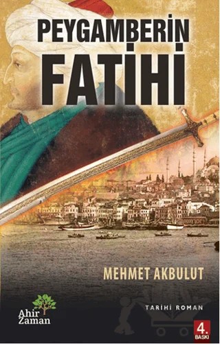Peygamberin Fatihi – Mehmet Akbulut – Ahir Zaman kitap kapağı