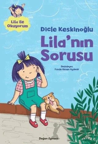 Lila'nın Sorusu – Dicle Keskinoğlu – Doğan Egmont Yayıncılık kitap kapağı
