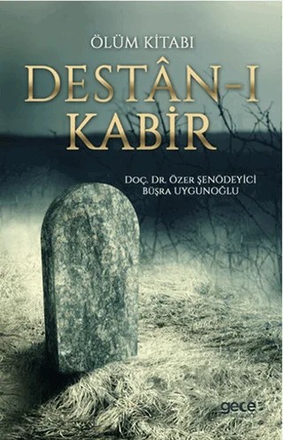 Ölüm Kitabı: Destan-ı Kabir – Büşra Uygunoğlu, Özer Şenödeyici – Gece Kitaplığı kitap kapağı