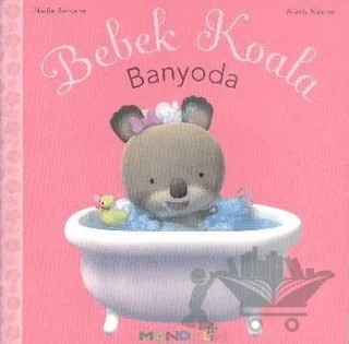 Bebek Koala - Banyoda – Alexis Nesme, Nadia Berkane – Mandolin Yayınları kitap kapağı