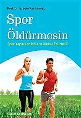 Spor Öldürmesin – Erdem Kaşıkçıoğlu – Sistem Yayıncılık kitap kapağı