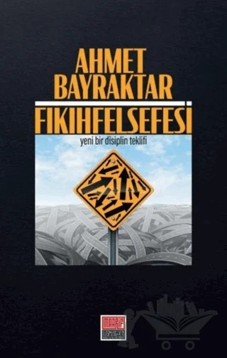 Fıkıh Felsefesi – Ahmet Bayraktar – Maarif Mektepleri kitap kapağı