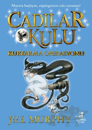 Cadılar Okulu 5 - Kurtarma Operasyonu – Jill Murphy – Olimpos Çocuk kitap kapağı