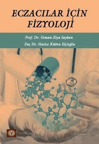 Eczacılar için Fizyoloji – Hatice Kübra Elçioğlu, Osman Ziya Sayhan – İstanbul Tıp Kitabevi kitap kapağı