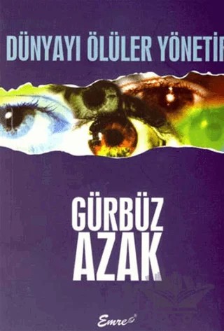 Dünyayı Ölüler Yönetir – Gürbüz Azak – Emre Yayınları kitap kapağı