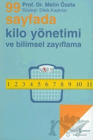 99 Sayfada Kilo Yönetimi ve Bilimsel Zayıflama – Metin Özata – İş Bankası Kültür Yayınları kitap kapağı