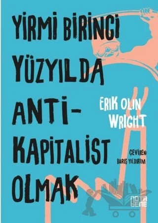 Yirmi Birinci Yüzyılda Antikapitalist Olmak – Eric Olin Wright – Nota Bene Yayınları kitap kapağı