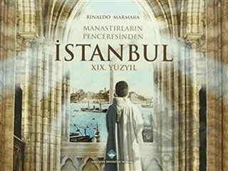 Manastırların Penceresinden İstanbul – Rinaldo Marmara – Bahçeşehir Üniversitesi Yayınları kitap kapağı