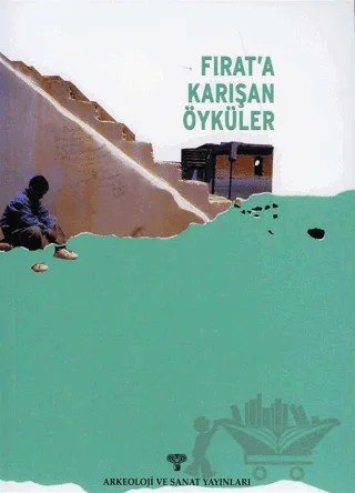 Fırat'a Karışan Öyküler – Kolektif – Arkeoloji ve Sanat Yayınları kitap kapağı
