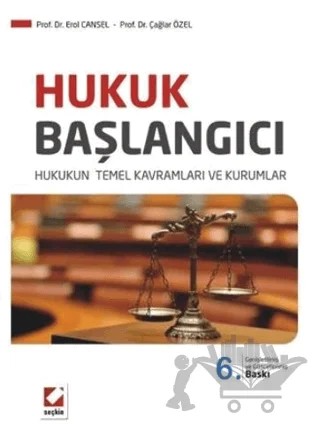 Hukuk Başlangıcı – Erol Cansel, Çağlar Özel, Mehmet Yüksel – Seçkin Yayıncılık kitap kapağı