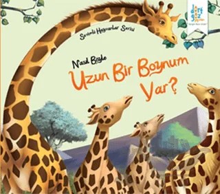 Sevimli Hayvanlar Serisi : Nasıl Böyle Uzun Bir Boynum Var – Future Co – Dörtgöz Yayınları kitap kapağı