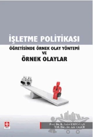 İşletme Politikası Öğretisinde Örnek Olay Yöntemi ve Örnek Olaylar – Atıl Taşer, Zafer Erdoğan – Ekin Basım Yayın kitap kapağı