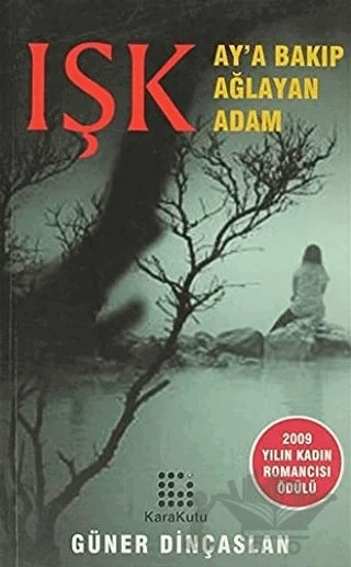 Işk – Güner Dinçaslan – Karakutu Yayınları kitap kapağı