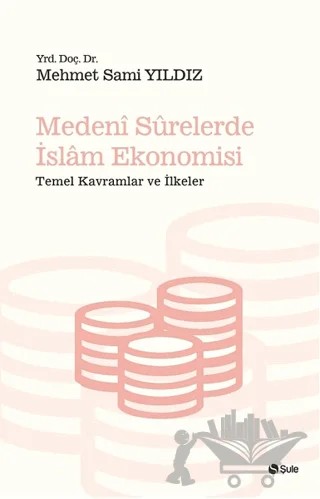 Medeni Surelerde İslam Ekonomisi – Mehmet Sami Yıldız – Şule Yayınları kitap kapağı