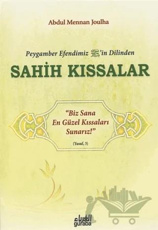 Peygamber Efendim'izin Dilinden Sahih Kıssalar – Abdul Mennan Joulha – Guraba Yayınları kitap kapağı