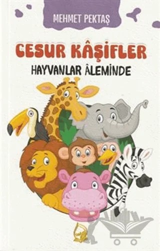 Cesur Kaşifler Hayvanlar Aleminde – Mehmet Pektaş – Sebe Yayınları kitap kapağı