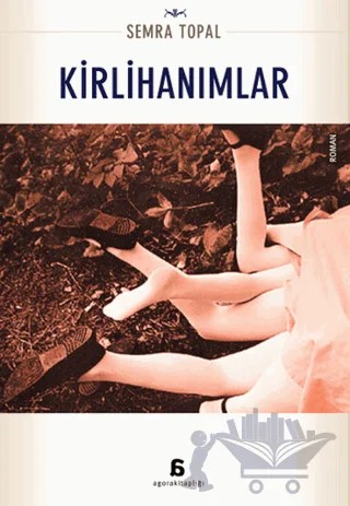Kirlihanımlar – Semra Topal – Agora Kitaplığı kitap kapağı