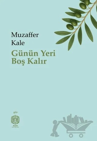 Günün Yeri Boş Kalır – Muzaffer Kale – Mask Yayınları kitap kapağı