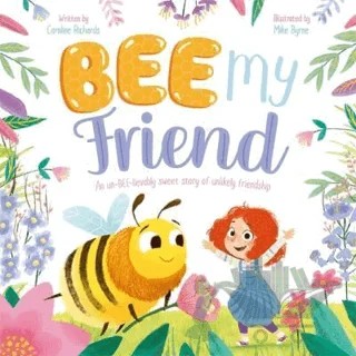 Bee My Friend – Mike Byrne – Autumn Publishing kitap kapağı