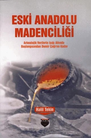 Eski Anadolu Madenciliği – Halil Tekin – Bilgin Kültür Sanat Yayınları kitap kapağı