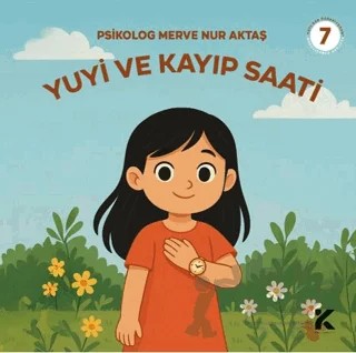 Yuyi ile Öğreniyorum 7 - Yuyi ve Kayıp Saati – Merve Nur Aktaş – Kiba Yayımcılık kitap kapağı