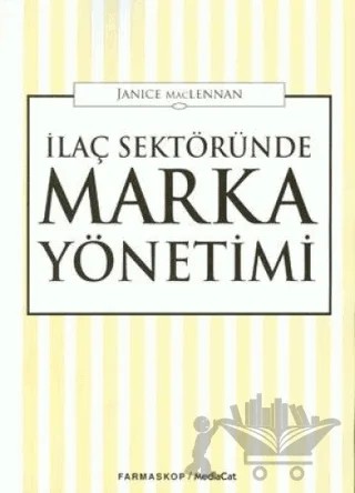İlaç Sektöründe Marka Yönetimi – Janice Maclennan – MediaCat Kitapları kitap kapağı