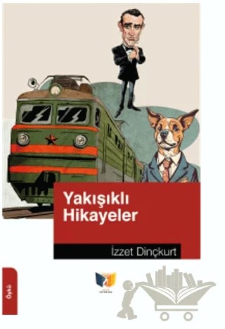 Yakışıklı Hikayeler – İzzet Dinçkurt – Ateş Yayınları kitap kapağı