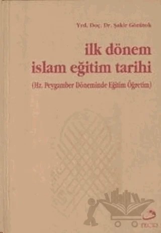 İlk Dönem İslam Eğitim Tarihi – Şakir Gözütok – Fecr Yayınları kitap kapağı