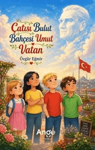 Çatısı Bulut Bahçesi Umut Vatan – Özgür Eğmir – Ange Yayınları kitap kapağı